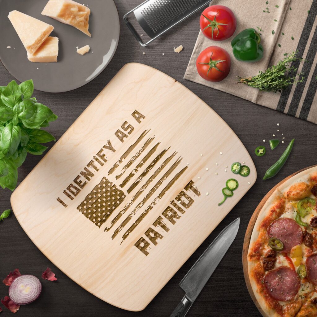 &#8220;I Identify as a Patriot&#8221; Cutting Board: A Unique Addition to Your Kitchen