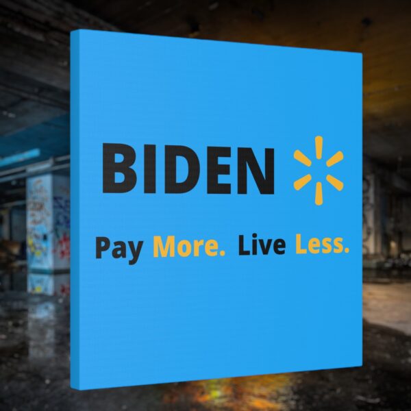 <br>&#8220;Biden Pay More, Live Less&#8221; Wall Art: A Playful Funny Conservative Gift