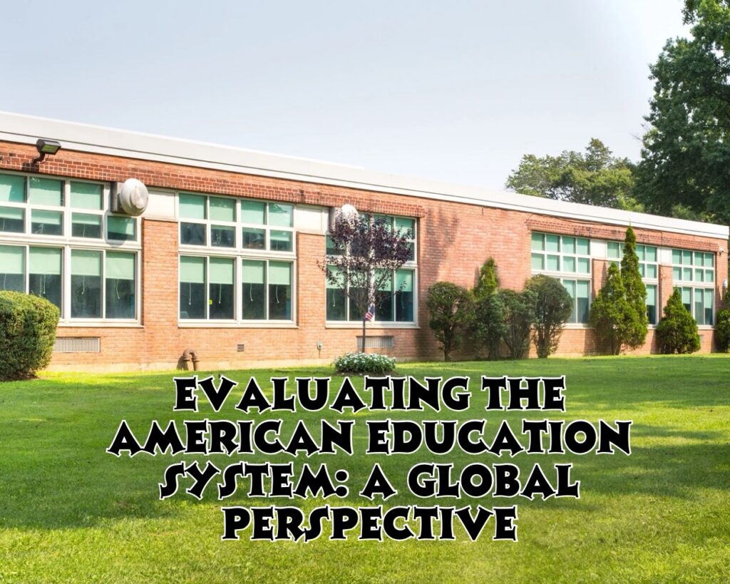Evaluating the American Education System: A Global Perspective