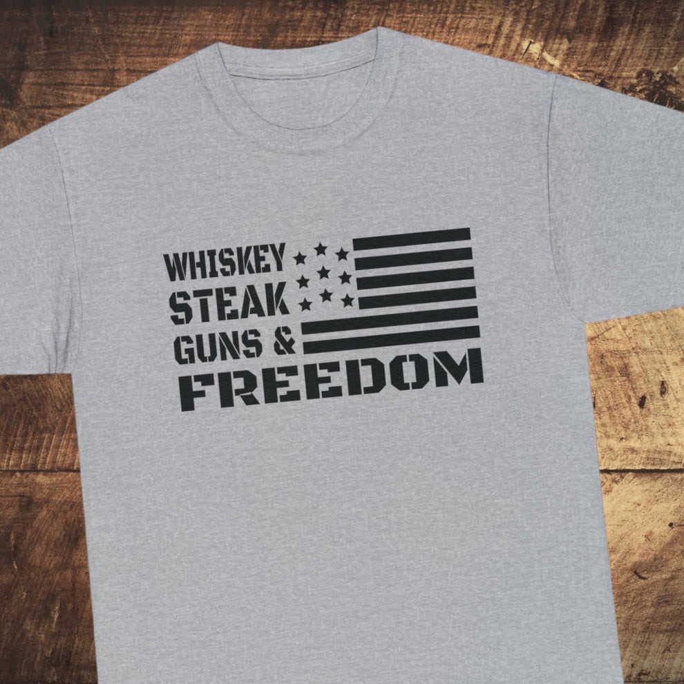 Whiskey, Steak, Guns &amp; Freedom Shirt