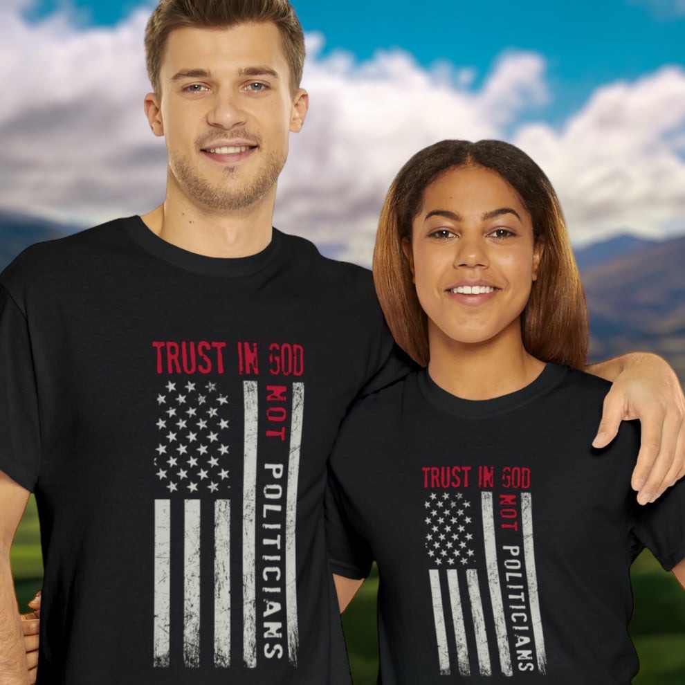 Trust God, Not Politicians T-Shirt